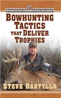 Bowhunting Tactics That Deliver Trophies