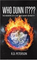 Who Dunn It The Memoirs of a Live Dead Man!!! Or Not: (English)