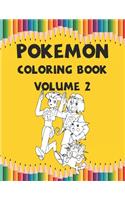 Pokemon Coloring Book Volume 2: Pokemon Activity Book for Kids, Girls, Boys And Toddlers Who loves Pokemon.