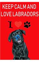 keep calm and love labradors - Notebook