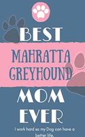 Best Mahratta Greyhound Mom Ever Notebook Gift