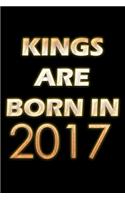 Kings Are Born In 2017 Notebook: Lined Notebook/Journal Gift 120 Pages, 6x9 Soft Cover, Matte Finish, Black Cover