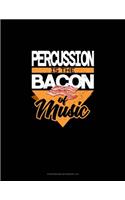 Percussion Is the Bacon Of Music