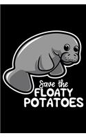 Save The Floaty Potatoes: Hilarious Saying Manatee Themed Lined Notebook Journal Diary 6x9