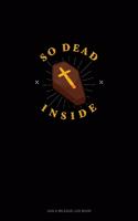 So Dead Inside: Gas & Mileage Log Book(1594 Gas & Mileage Log Book)