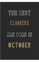 The Best climbers are Born in October journal: 6*9 Lined Diary Notebook, Journal or Planner and Gift with 120 pages