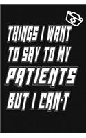 Things I Want to Say To My Patients But I Can't