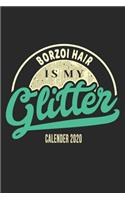 Borzoi Hair Is My Glitter Calender 2020