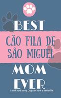 Best Cão Fila de São Miguel Mom Ever Notebook Gift