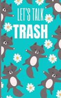 Let's Talk Trash