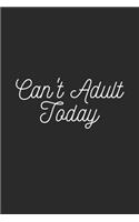 Can't Adult Today