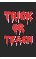 Teacher Halloween Notebook - Trick Or Teach Journal - Halloween Gift for Teacher - Teacher Diary: Medium College-Ruled Journey Diary, 110 page, Lined, 6x9 (15.2 x 22.9 cm)