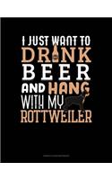I Just Want To Drink Beer & Hang With My Rottweiler: Genkouyoushi Notebook(1409 Genkouyoushi Notebook)