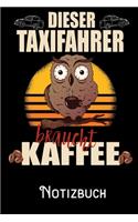 Dieser Taxifahrer braucht Kaffee - Notizbuch