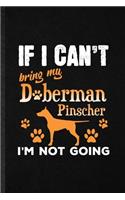 If I Can't Bring My Doberman Pinscher I'm Not Going
