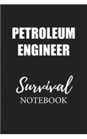 Petroleum Engineer Survival Notebook: Small Undated Weekly Planner for Work and Personal Everyday Use Habit Tracker Password Logbook Music Review Playlist Diary Journal
