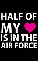 Half Of My Is In The Air Force