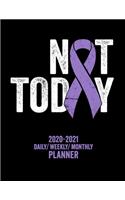 Not Today Alzheimer's Awareness: 2020 -2021 Daily/ Weekly/ Monthly Planner: 2-Year Personal Planner with Grid Calendar Purple Ribbon END ALZ Tracker, 8.5x11