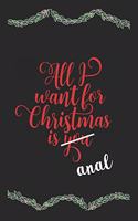 All I Want For Christmas Is Anal Funny Journal