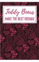 Teddy Bears Make the Best Friends: 6x9" Dot Bullet Notebook/Journal Funny Gift Idea