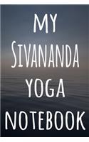 My Sivananda Yoga Notebook: The perfect gift for the yoga fan in your life - 119 page lined journal!