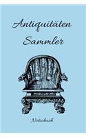Antiquitäten Sammler Notizbuch: Das beste Notizbuch für Sammler aller Art - Notiere alle wichtigen Daten zu deinen Sammler- und Fundstücken, Flohmärkten, Käufen, Verkäufen uvm.- Id