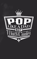 Pop Like A Dad But Cooler