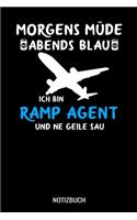 Morgens müde abends blau ich bin Ramp Agent und ne geile Sau