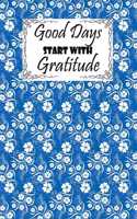 Good Days Start With Gratitude
