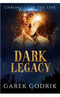 Dark Legacy: Chronicle of the Five, Book Two