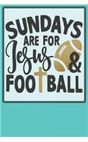 Sundays are for Jesus and Football: Cute and Trendy Christian Themed Blank Lined Journal Perfect Gift Under $10 for Young Girl, Teen, or Woman (Composition Book, 120 pages, 6x9 inches)