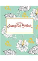 Wide Ruled Composition Notebook: Daily Journal, College Ruled 120 Pages Large 8.5" x 11"