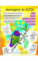 Hummingbirds for DUTCH Learn Art Styles the Easy Coloring Book Way Coloring Book for Hummingbird, Garden, Nature & Flower Lovers 20 Easy Beginning Level Original Human Handmade Stress Relief Drawings: single sided displaying combined representational yet figuratives art styles I Draw You Color? Series by Artist Grace Divine (For Fun & Entertainmen
