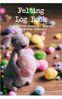 Felting Log Book