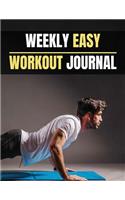 Weekly Easy Workout Journal: Workout Logbook Journal for women With Calendar 2018-2019 Weekly Workout Planner, Workout Goal, Workout Journal Notebook Workbook size 8.5x11 Inches(4 Workout Log & Training Journal)