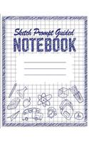 Sketch Prompt Guided Notebook: 8.5 X 11 Art Sketchbook Journal Unique Inspirational Gift for Artist, Friend, Teacher, Family Birthday, Retirement or Christmas Present