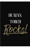 Human Torch Rocks!