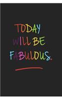 Today Will Be Fabulous