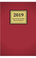 2019 Daily Weekly Monthly Planner Organizer: Schedule Events, Goals and Things to Do - Medium Sized Agenda Notebook with Burgundy Cover