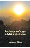 Redemptive Yoga: A Biblical Meditation