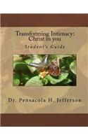 Transforming Intimacy: Christ in You Student's Guide