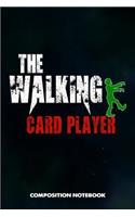 The Walking Card Player: Composition Notebook, Birthday Journal for Ace Deck Heart Poker Lovers to Write on