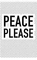 Peace Please: A 6x9 Inch Matte Softcover Journal Notebook with 120 Blank Lined Pages and an Uplifting Positive Cover Slogan