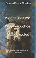 Montes de Oca. Los Ayacuchos. Bodas Reales: Episodios Nacionales III. Tomo III