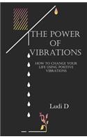 The Power Of Vibrations