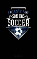 I Can't My Son Has Soccer: Accounts Journal(882 Accounts Journal)