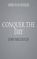 Conquer the Day