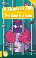 A Quail in Jail and The Rain Is a Pain: (BookLife Readers)