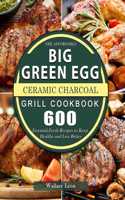 The Affordable Big Green Egg Ceramic Charcoal Grill Cookbook