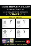 Bastelsets für 4-Jährige 28 Schneeflockenvorlagen - Schwierige Kunst- und Handwerksaktivitäten für Kinder: Kunsthandwerk für Kinder